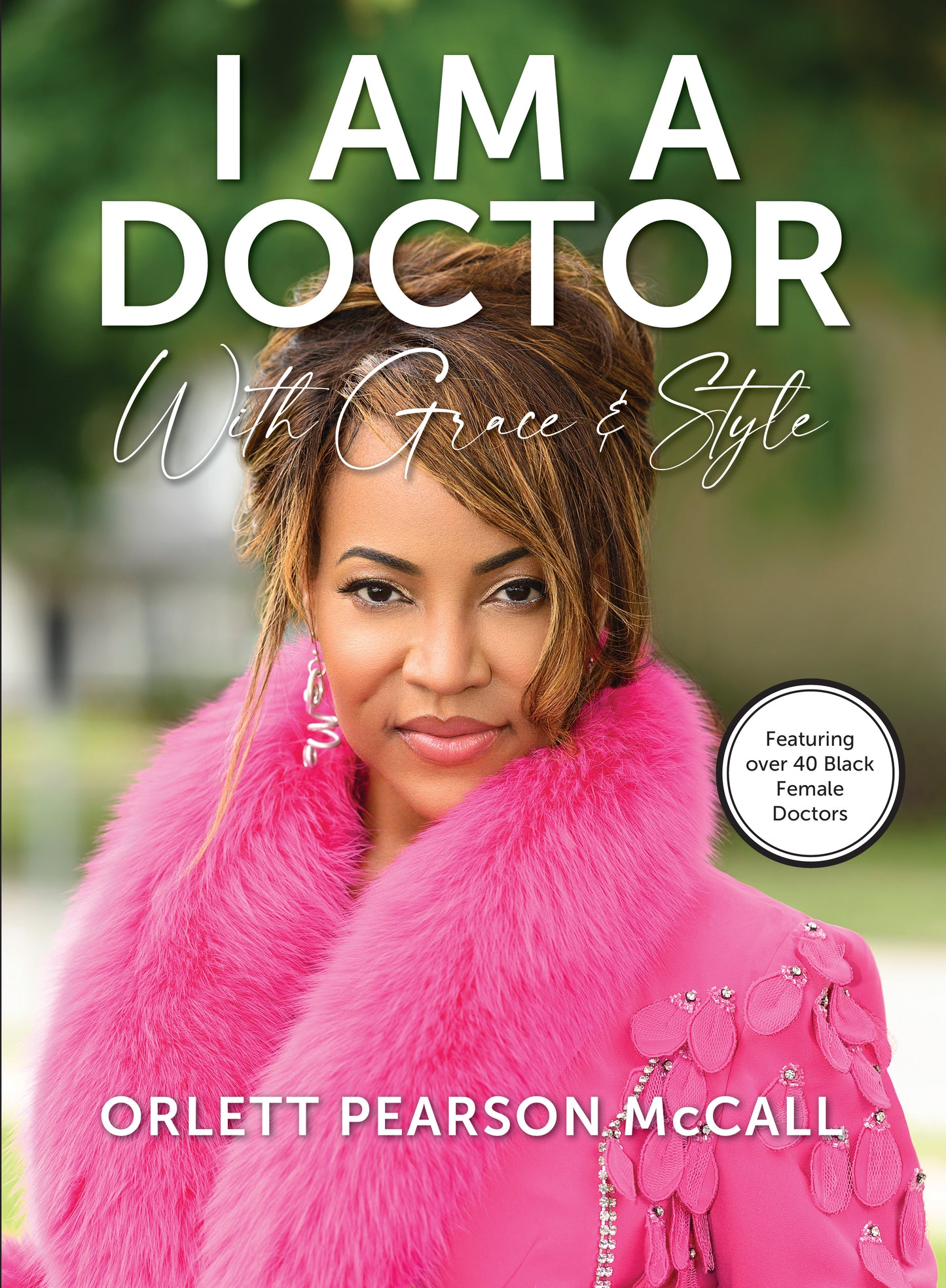 I Am A Doctor with Style & Grace by Orlett Pearson McCall